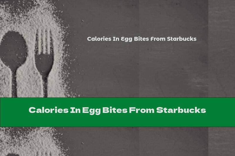Calories In Egg Bites From Starbucks