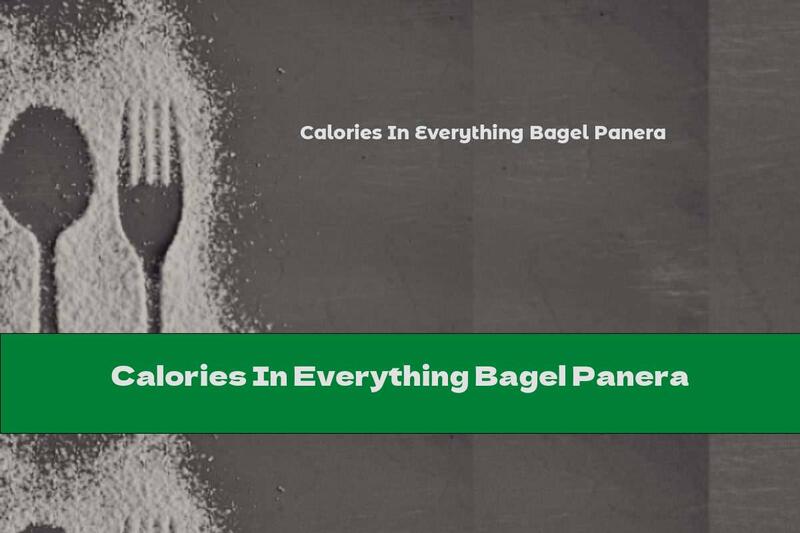 Calories In Everything Bagel Panera