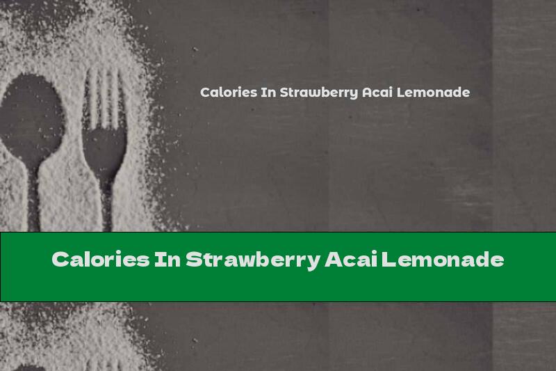 Calories In Strawberry Acai Lemonade