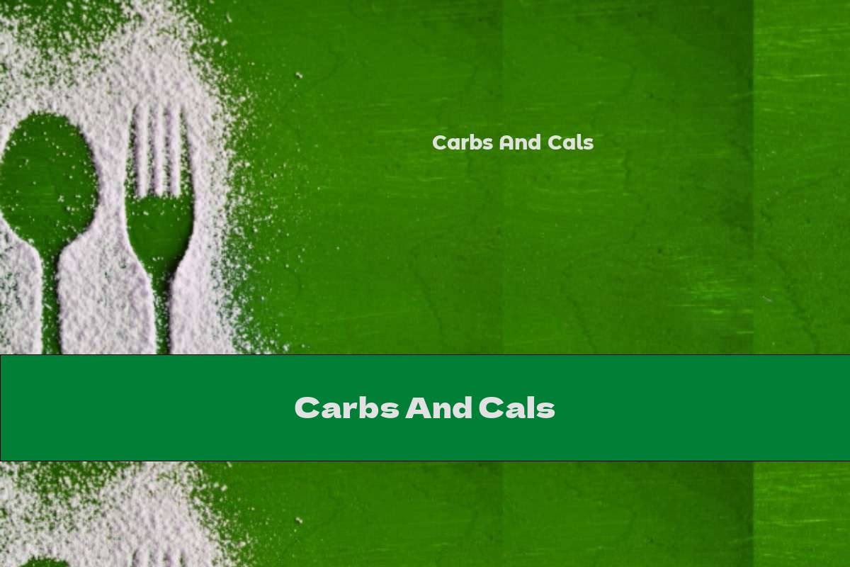 Carbs And Cals This Nutrition