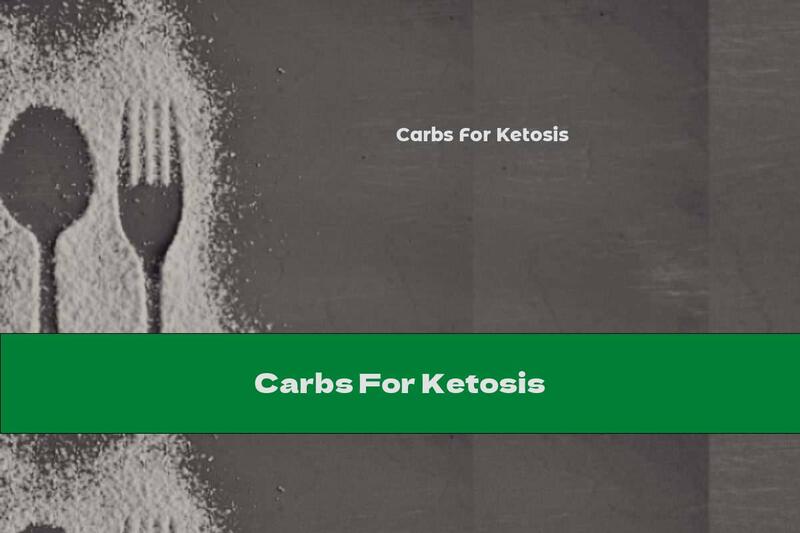 Carbs For Ketosis