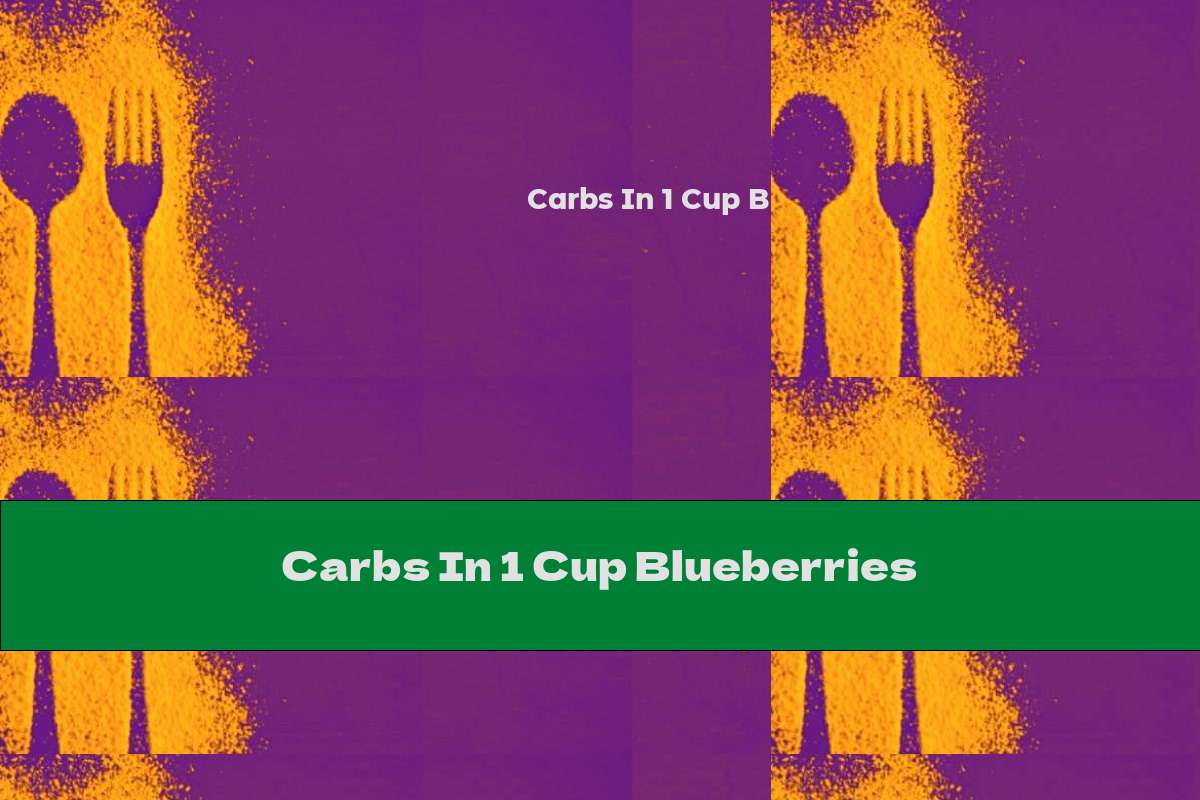 Carbs In 1 Cup Blueberries