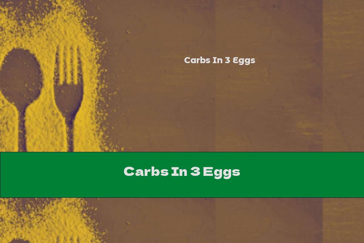 Carbs In 3 Eggs