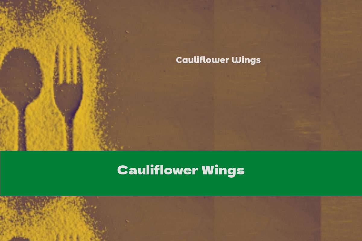 Cauliflower Wings