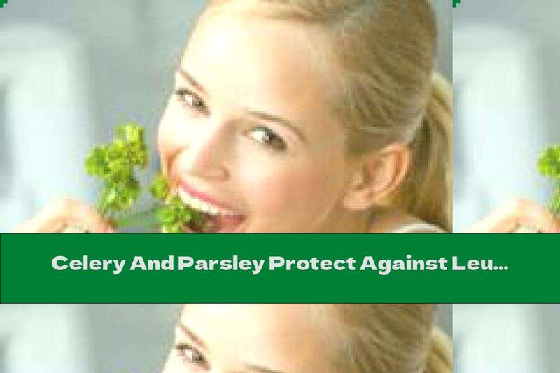 Celery And Parsley Protect Against Leukemia