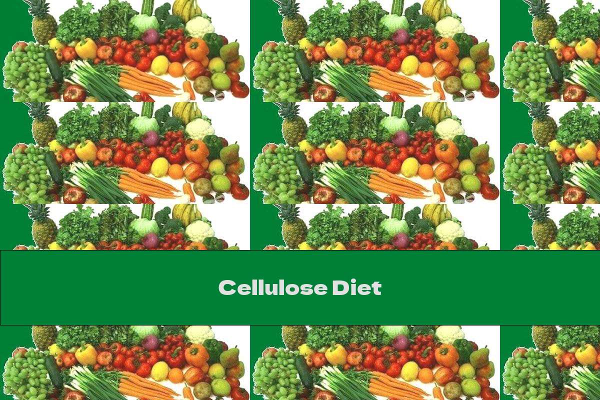 Cellulose Diet