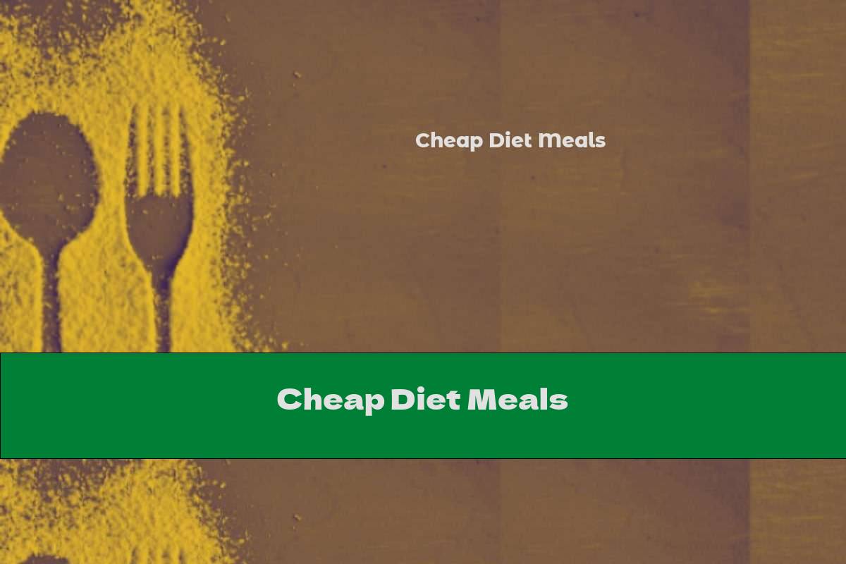 Cheap Diet Meals