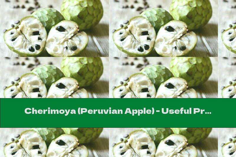 Cherimoya (Peruvian Apple) - Useful Properties