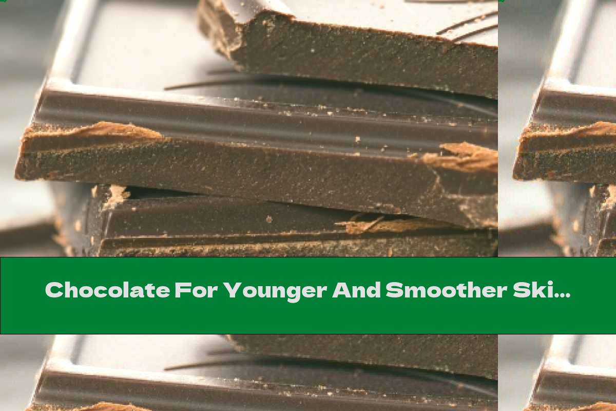 Chocolate For Younger And Smoother Skin