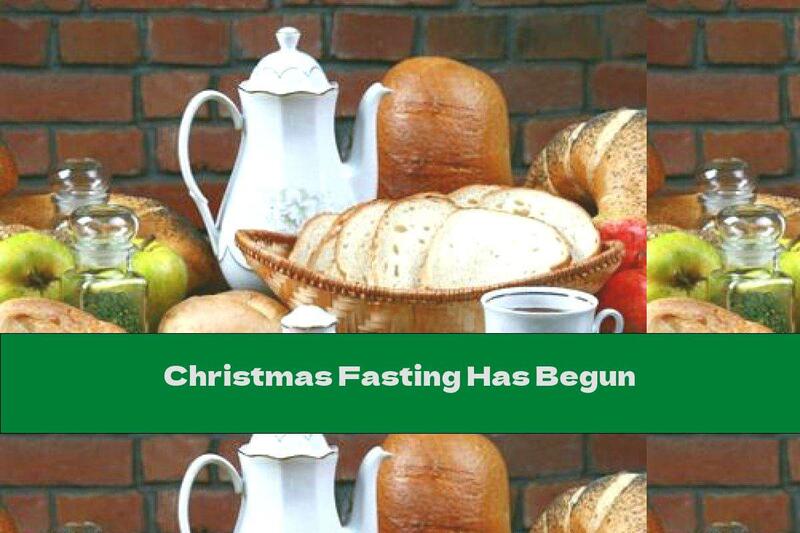 Christmas Fasting Has Begun