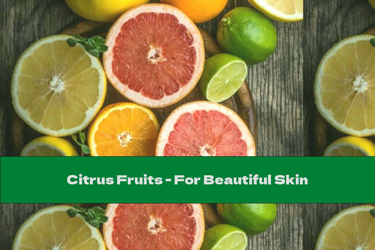 Citrus Fruits For Beautiful Skin This Nutrition