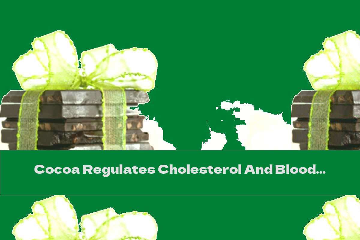 Cocoa Regulates Cholesterol And Blood Sugar