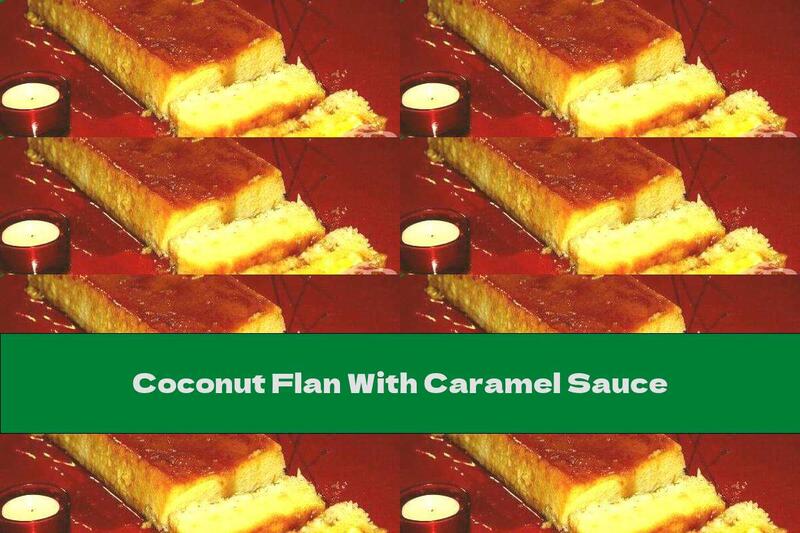 Coconut Flan With Caramel Sauce