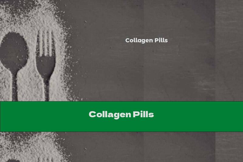 Collagen Pills