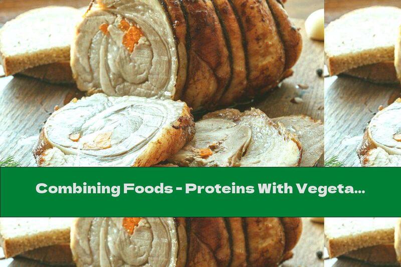 Combining Foods - Proteins With Vegetables
