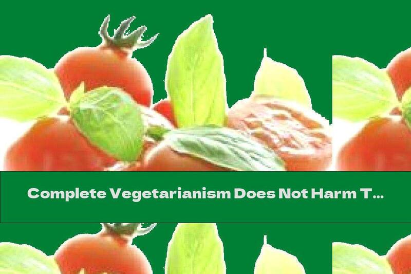 Complete Vegetarianism Does Not Harm The Skeletal System