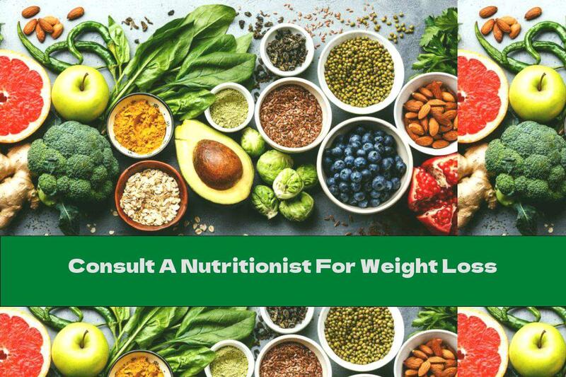 Consult A Nutritionist For Weight Loss