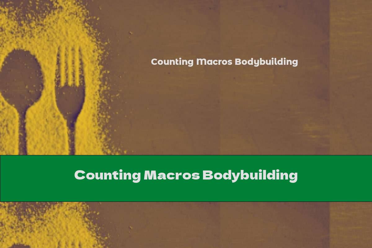 Counting Macros Bodybuilding