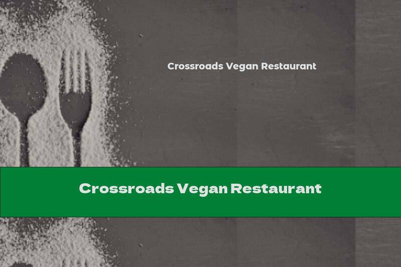 Crossroads Vegan Restaurant