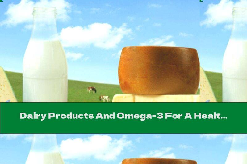 Dairy Products And Omega-3 For A Healthy Mind