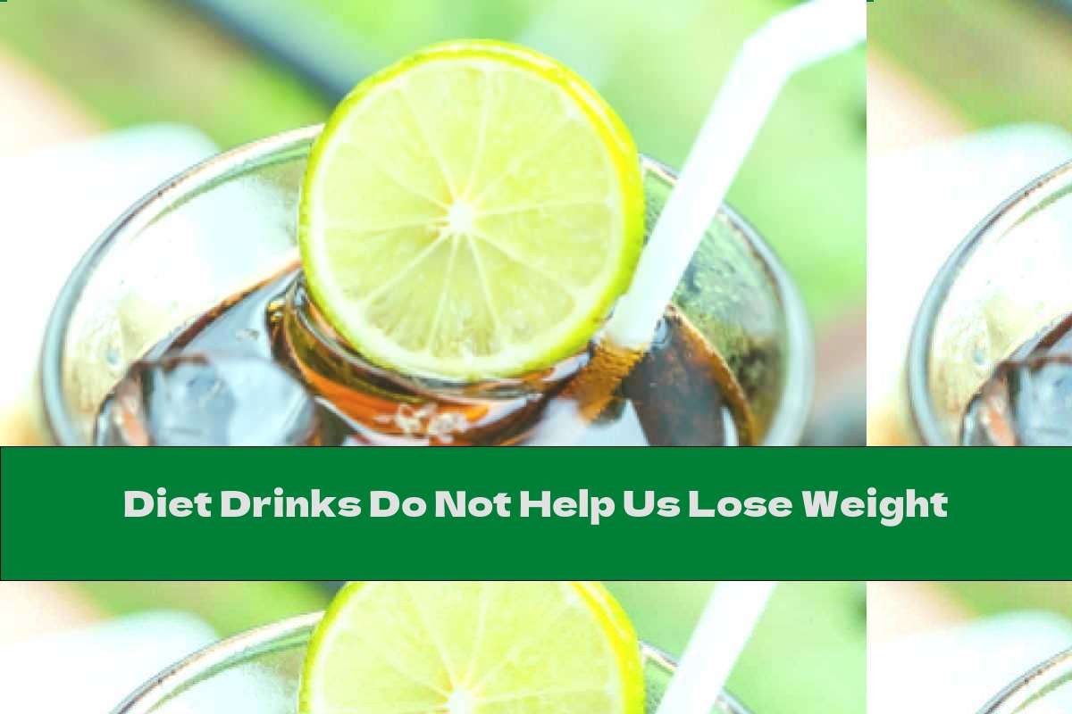Diet Drinks Do Not Help Us Lose Weight