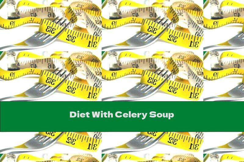 Diet With Celery Soup
