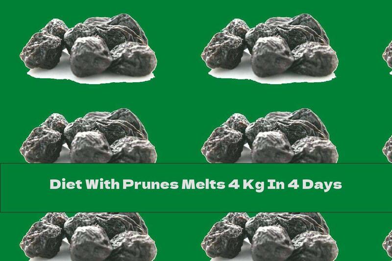 Diet With Prunes Melts 4 Kg In 4 Days