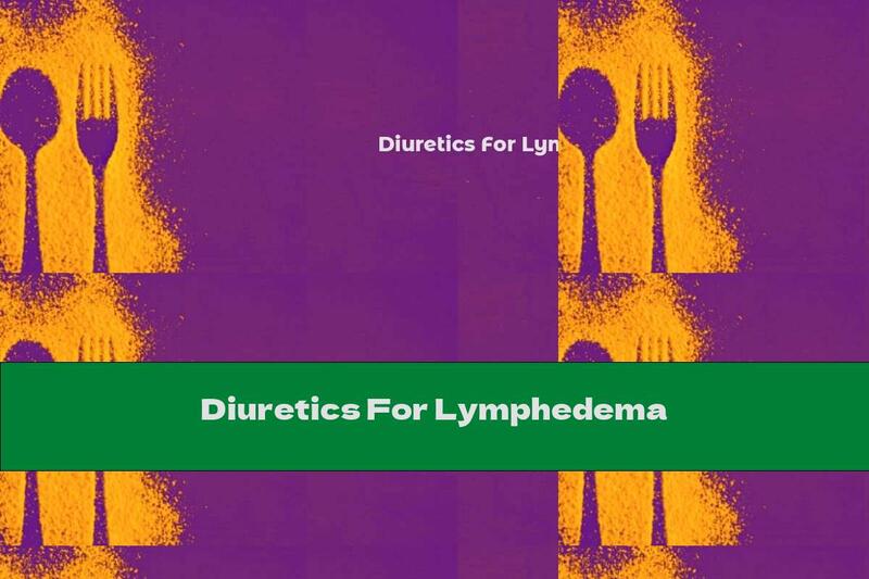 Diuretics For Lymphedema