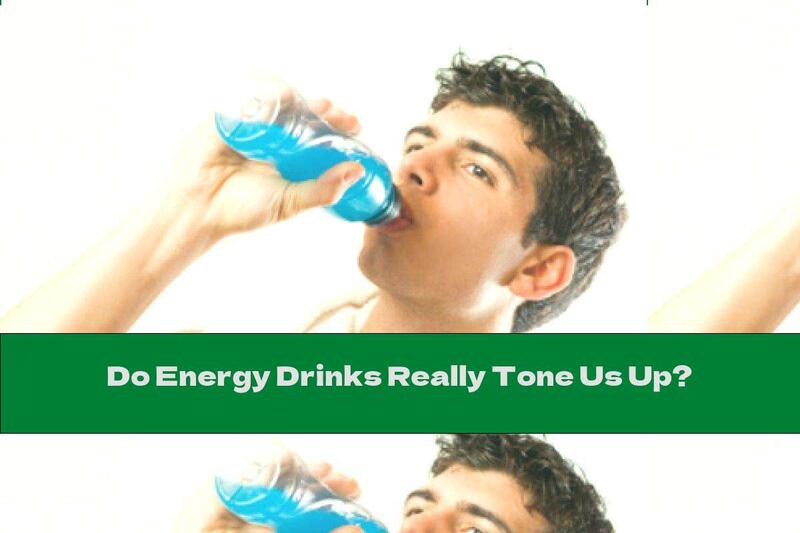 Do Energy Drinks Really Tone Us Up?