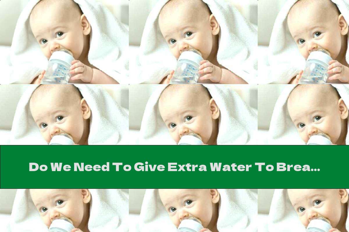 Do We Need To Give Extra Water To Breastfed Babies