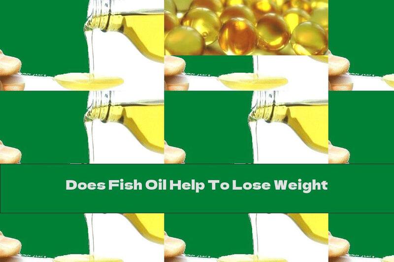 Does Fish Oil Help To Lose Weight