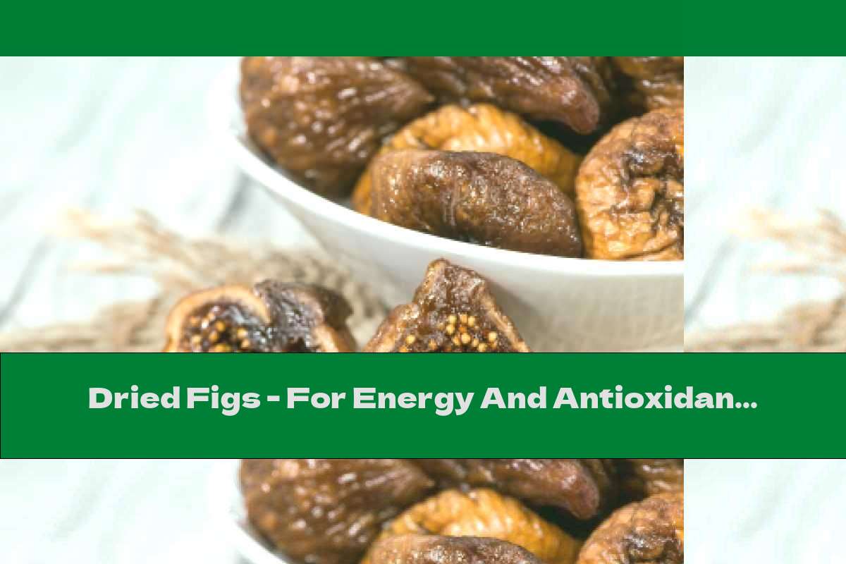 Dried Figs - For Energy And Antioxidant Power