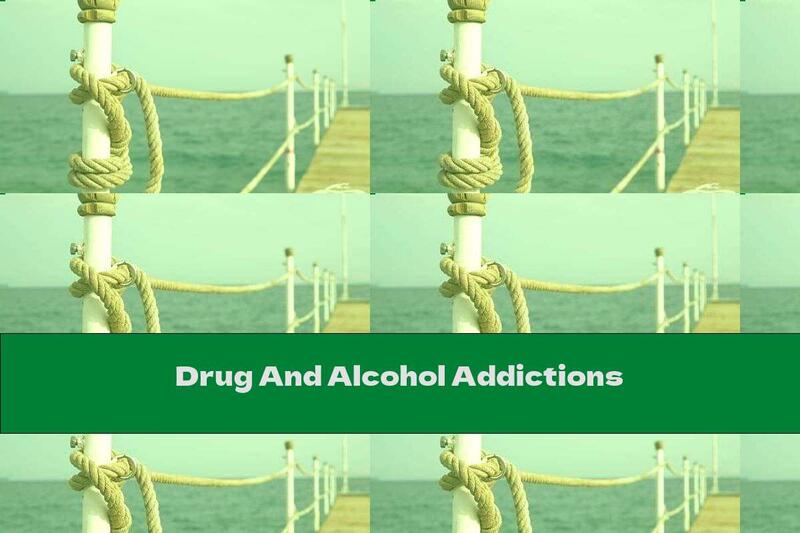 Drug And Alcohol Addictions