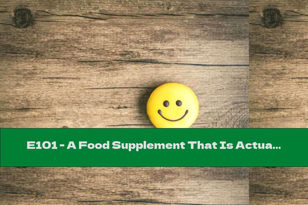 E101 - A Food Supplement That Is Actually A Vitamin