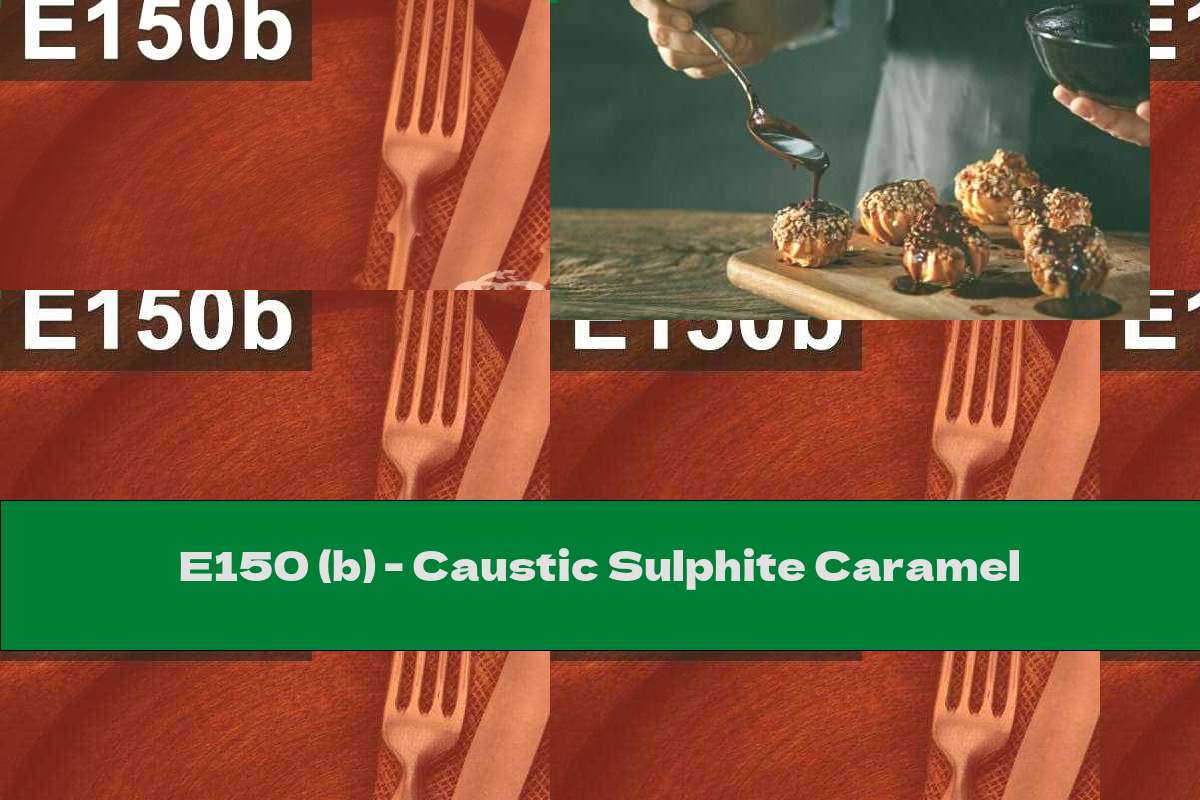 E150 (b) - Caustic Sulphite Caramel