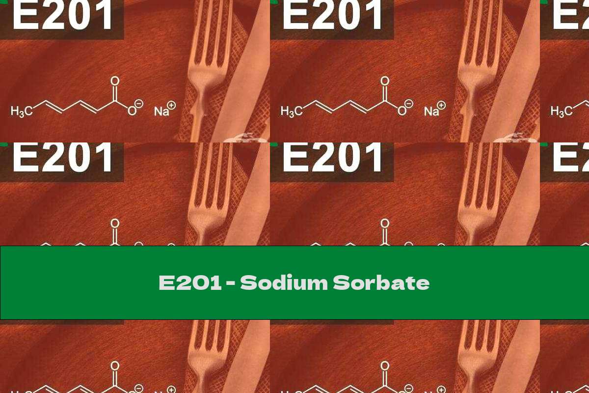 E201 - Sodium Sorbate