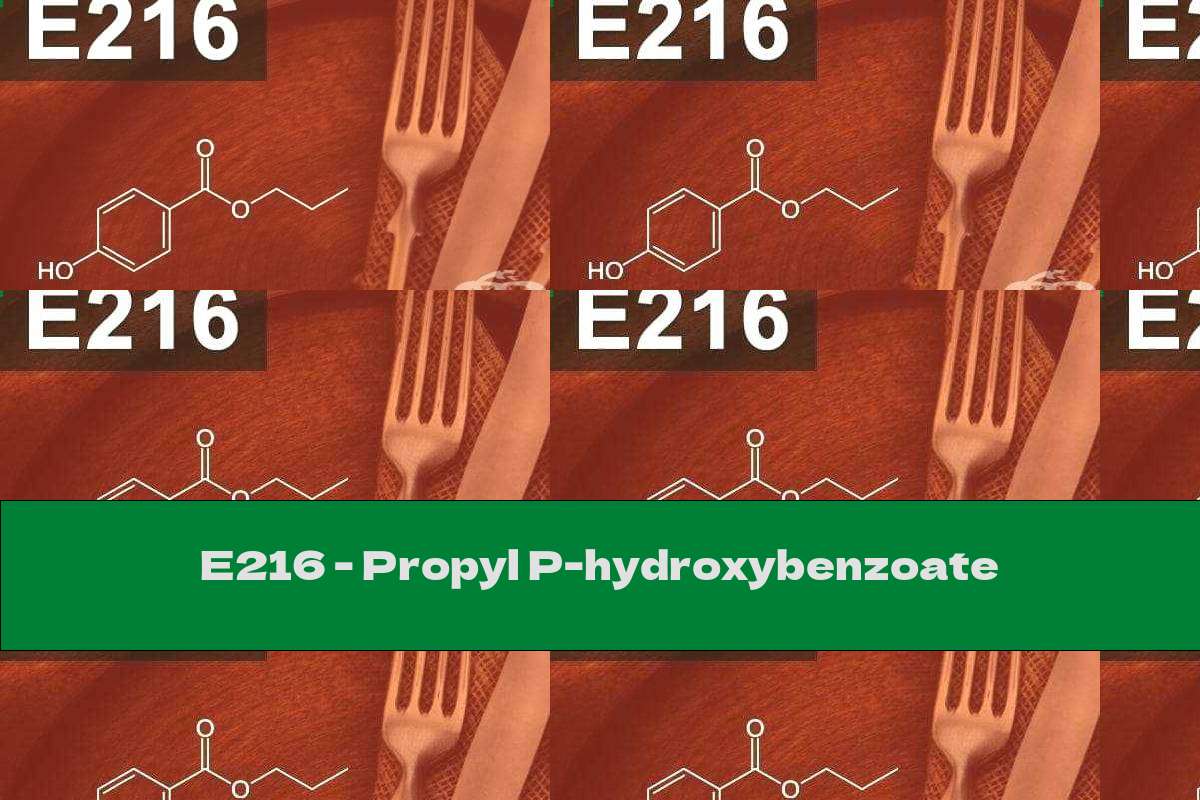 E216 - Propyl P-hydroxybenzoate