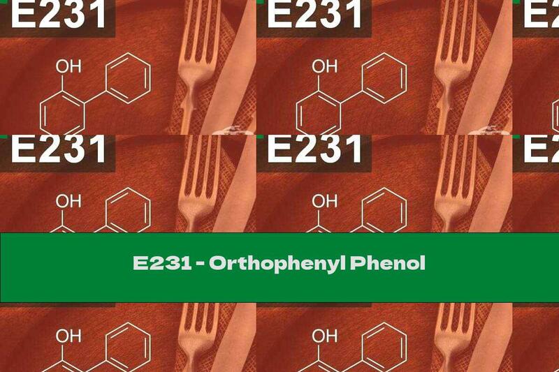 E231 - Orthophenyl Phenol