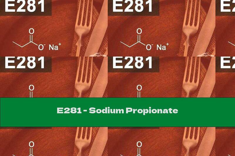 E281 - Sodium Propionate