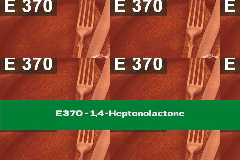 E370 - 1,4-Heptonolactone