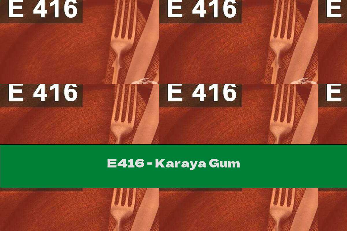 E416 - Karaya Gum