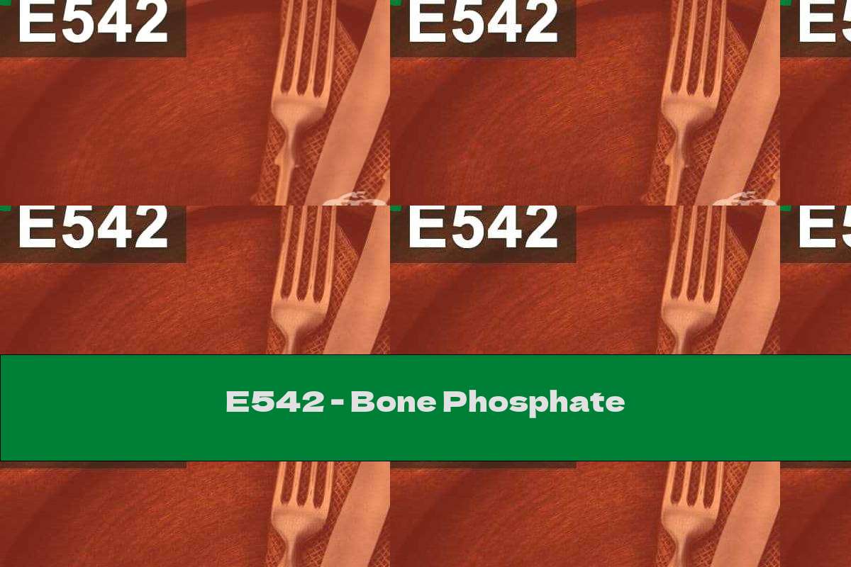 E542 - Bone Phosphate
