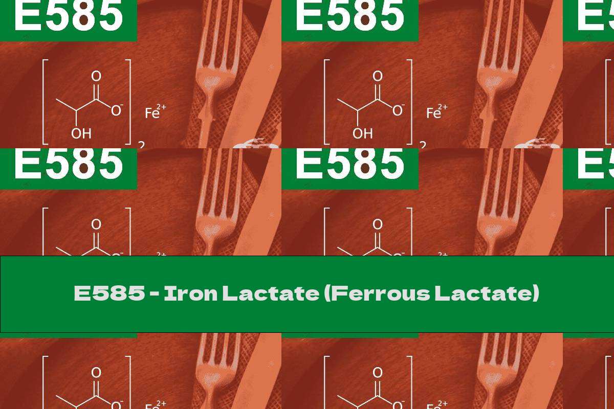 E585 Iron Lactate (ferrous Lactate) This Nutrition