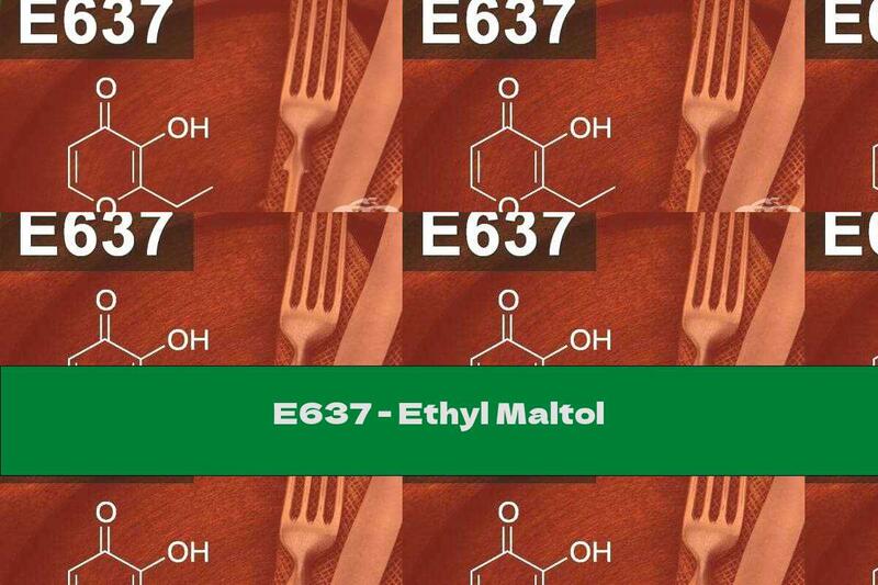 E637 - Ethyl Maltol