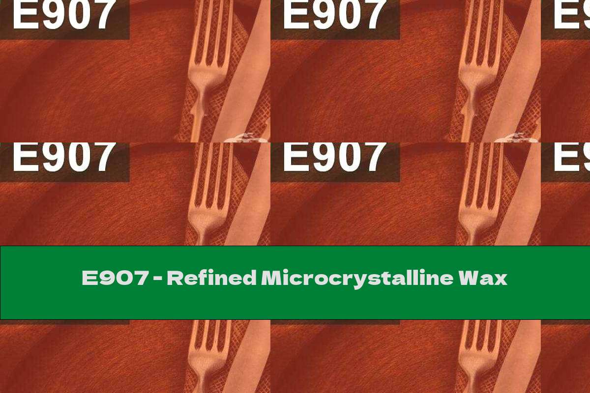 E907 - Refined Microcrystalline Wax