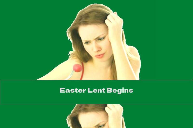 Easter Lent Begins