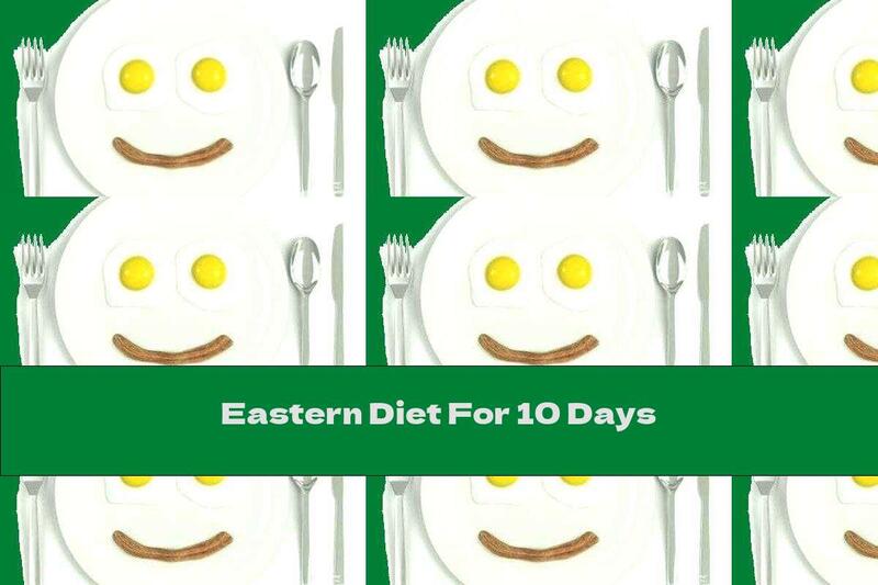 Eastern Diet For 10 Days