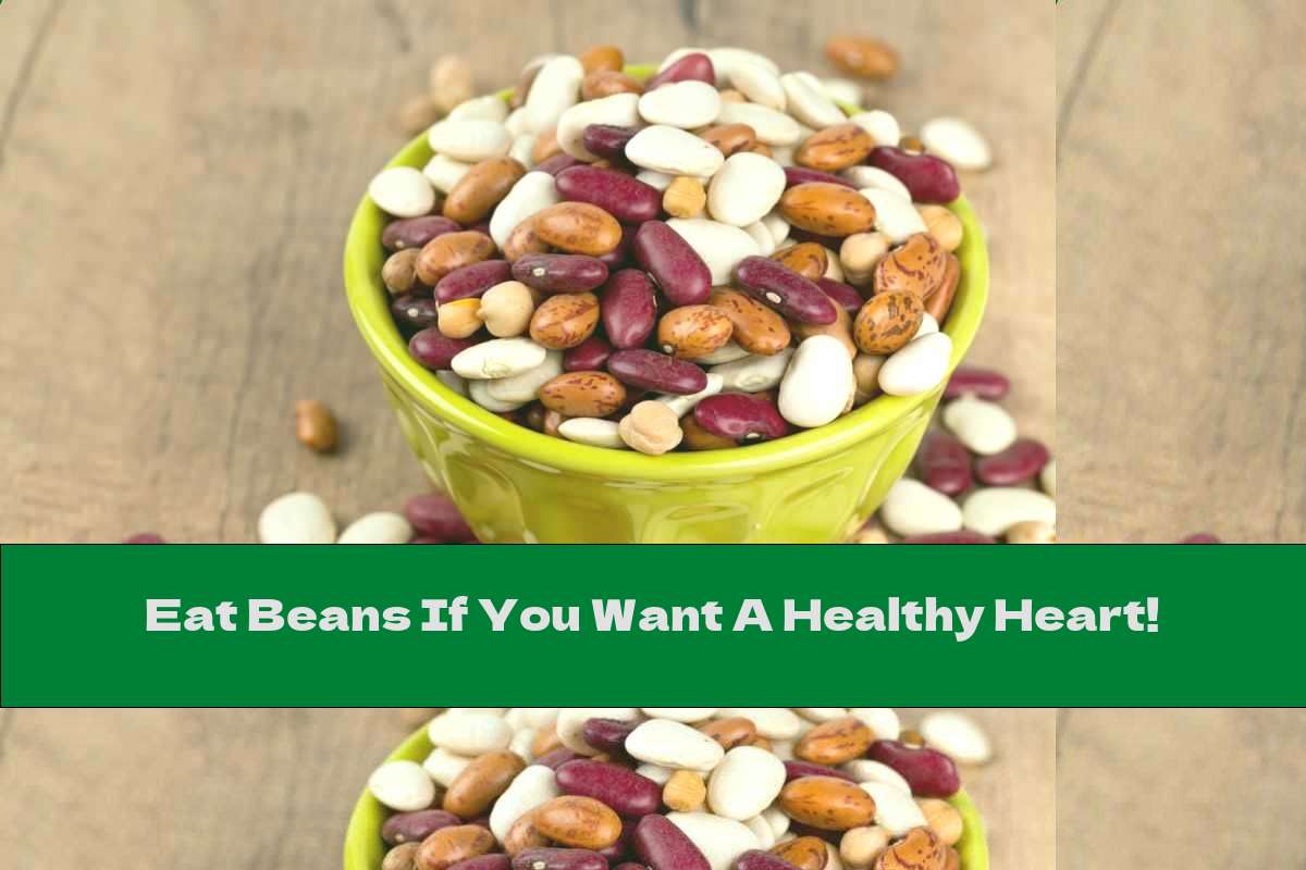 Eat Beans If You Want A Healthy Heart! This Nutrition