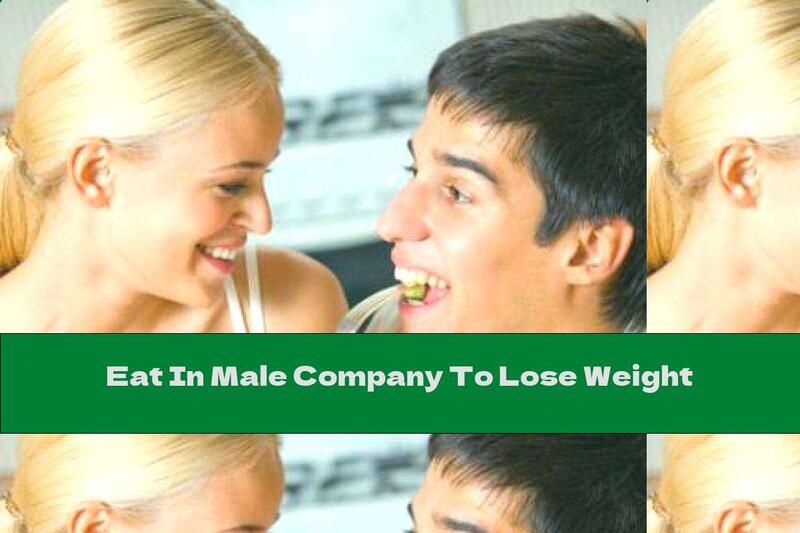 Eat In Male Company To Lose Weight