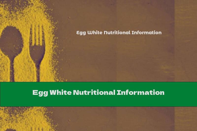 Egg White Nutritional Information